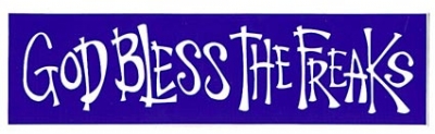 GOD BLESS THE FREAKS SMALL BUMPER STICKER