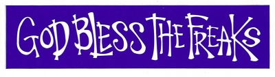 GOD BLESS THE FREAKS BUMPER STICKER