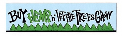 BUY HEMP N LET THE TREES GROW SMALL BUMPER STICKER