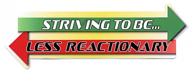 Striving To Be Less Reactionary Sticker