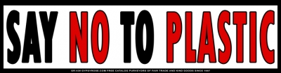 SAY NO TO PLASTIC BUMPER STICKER