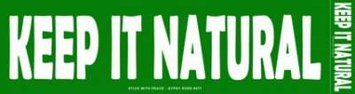 KEEP IT NATURAL BUMPER STICKER