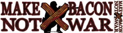 MAKE BACON NOT WAR BUMPER STICKER