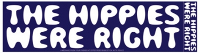 THE HIPPIES WERE RIGHT BUMPER STICKER