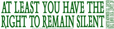 At Least You Have The Right To Remain Silent Sticker