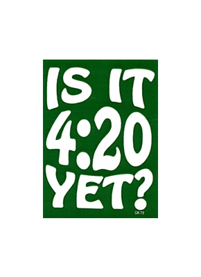 IS IT 4:20 YET? BUMPER STICKER