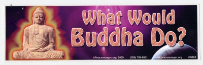 WHAT WOULD BUDDHA DO? BUMPER STICKER