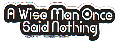 Mini A Wise Man Once Said Nothingsticker