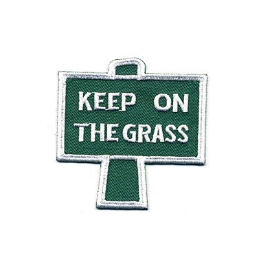 Keep On The Grass Sign Patch