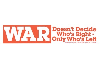WAR DOESN'T DECIDE WHO'S RIGHT... BUMPER STICKER