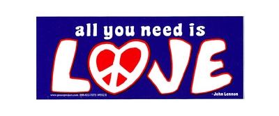 ALL YOU NEED IS LOVE BUMPER STICKER