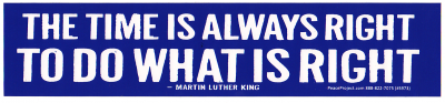 The Time Is Always Right To Do What Is Rightsticker