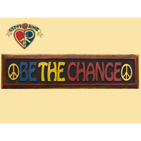 BE THE CHANGE PAINTED WOODEN WALL PLAQUE WALL HANGING