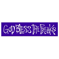 GOD BLESS THE FREAKS BUMPER STICKER