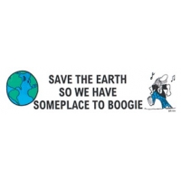 SAVE THE EARTH SO WE HAVE SOMEPLACE TO BOOGIE BUMPER STICKER