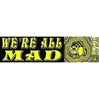 WE'RE ALL MAD CHESHIRE CAT BUMPER STICKER