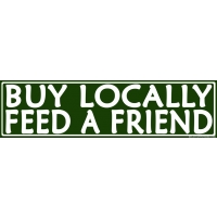 BUY LOCALLY FEED A FRIEND BUMPER STICKER