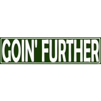 GOIN' FURTHER BUMPER STICKER