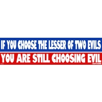 IF YOU CHOOSE THE LESSER... BUMPER STICKER