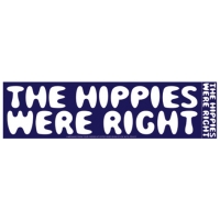 THE HIPPIES WERE RIGHT BUMPER STICKER