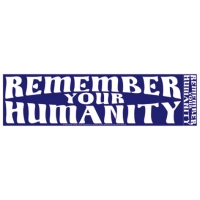 REMEMBER YOUR HUMANITY BUMPER STICKER