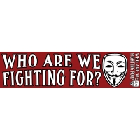 WHO ARE WE FIGHTING FOR STICKER