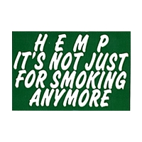 HEMP IT'S NOT JUST FOR SMOKING ANYMORE SMALL BUMPER STICKER