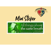 All Things Share The Same Breath Sticker