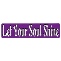 LET YOUR SOUL SHINE BUMPER STICKER