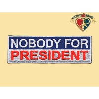 Nobody For President Patch