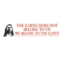 THE EARTH DOES NOT BELONG TO US... BUMPER STICKER