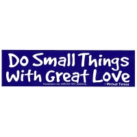 Do Small Things With Great Love  Mother Teresa Sticker