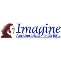 JOHN LENNON IMAGINE NOTHING TO KILL OR DIE FOR... BUMPER STICKER