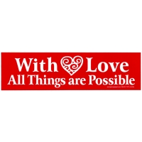 WITH LOVE ALL THINGS ARE POSSIBLE STICKER